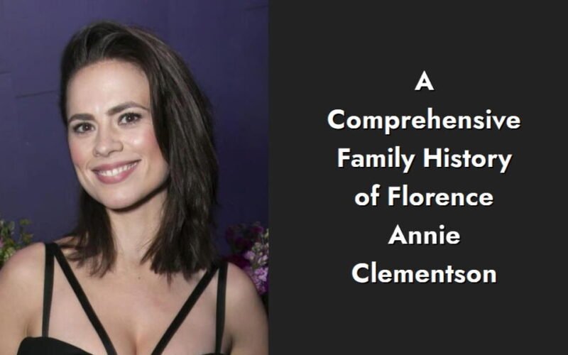a comprehensive family history of florence annie clementson i1414 223
