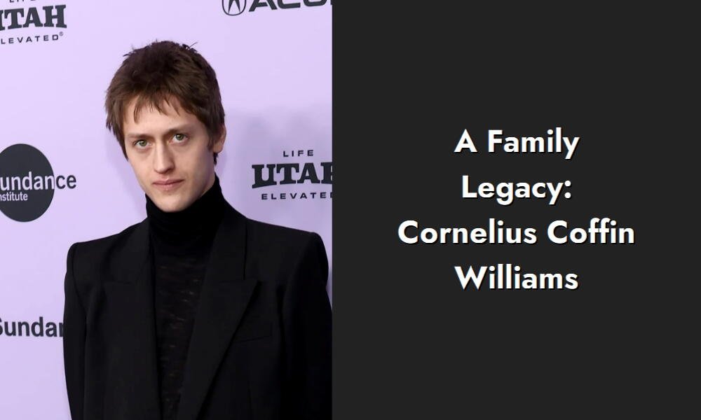 a family legacy cornelius coffin williams i