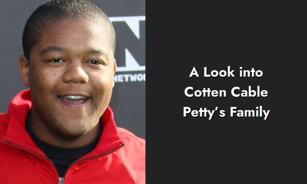 a look into cotten cable petty s family i