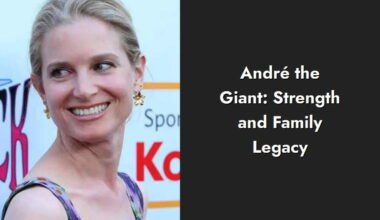 andr the giant strength and family legacy i1282 355