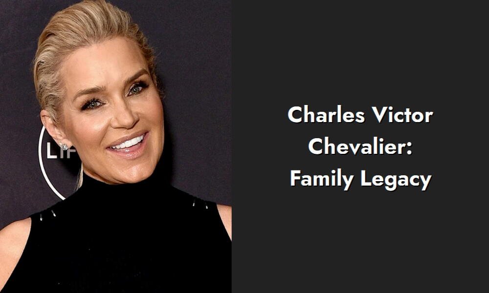charles victor chevalier family legacy i