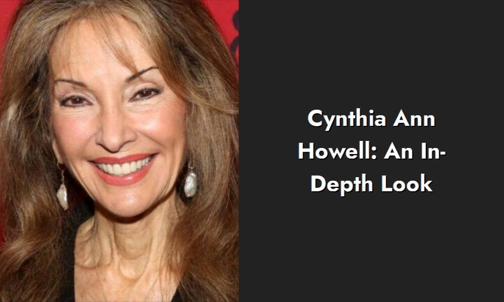 cynthia ann howell an in depth look i