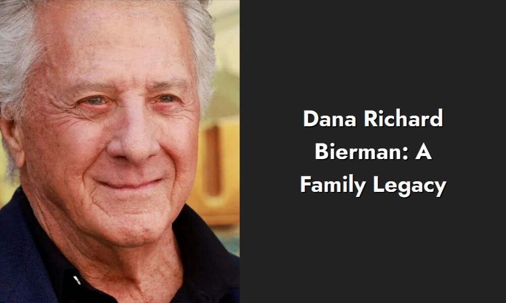 dana richard bierman a family legacy i