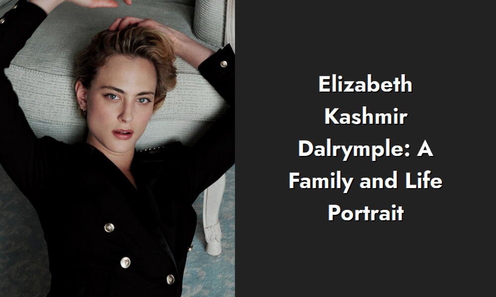 elizabeth kashmir dalrymple a family and life portrait i