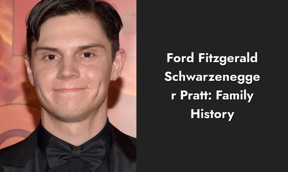 ford fitzgerald schwarzenegger pratt family history i