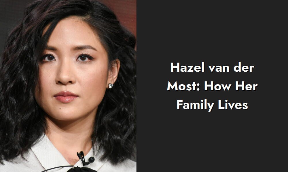 hazel van der most how her family lives i