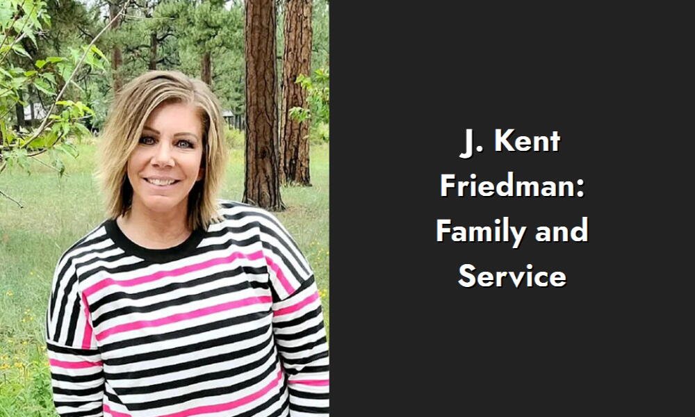 j kent friedman family and service i
