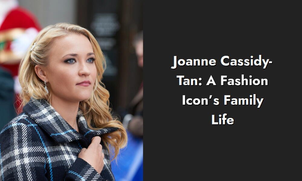 joanne cassidy tan a fashion icon s family life i