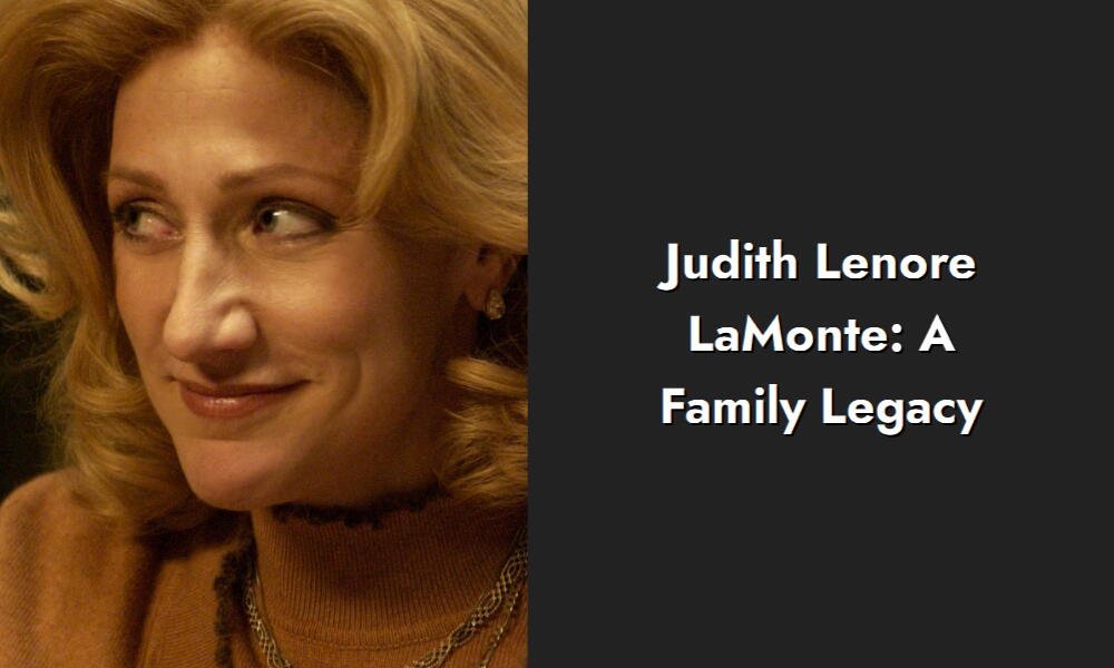 judith lenore lamonte a family legacy i