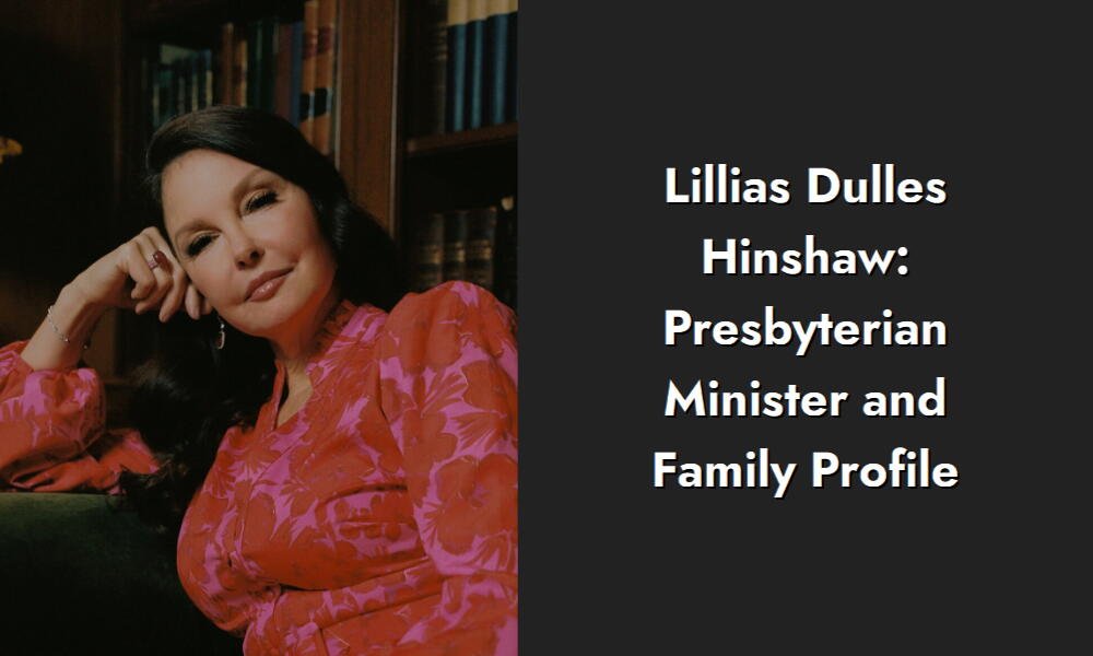 lillias dulles hinshaw presbyterian minister and family profile i