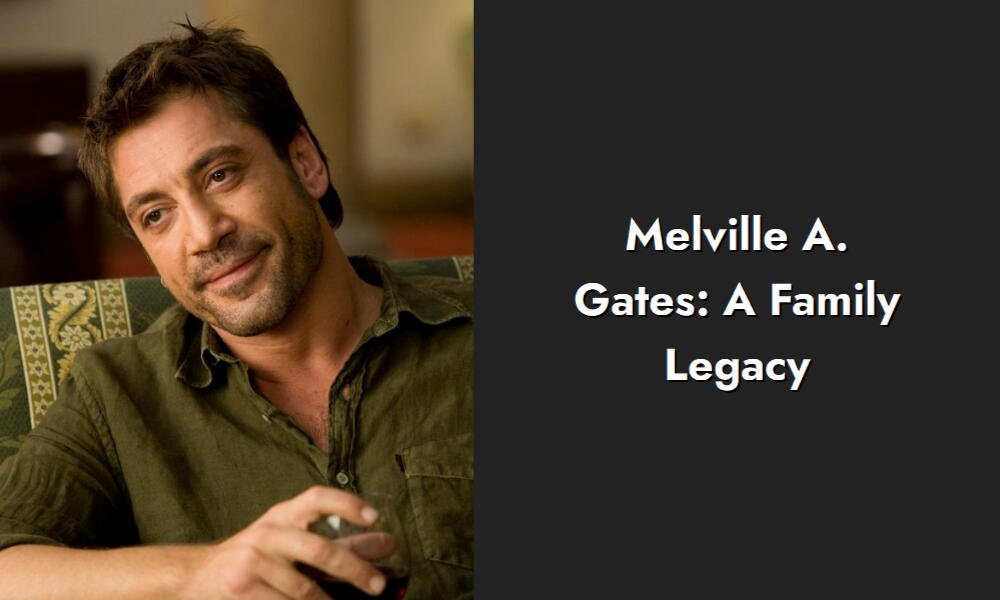 melville a gates a family legacy i
