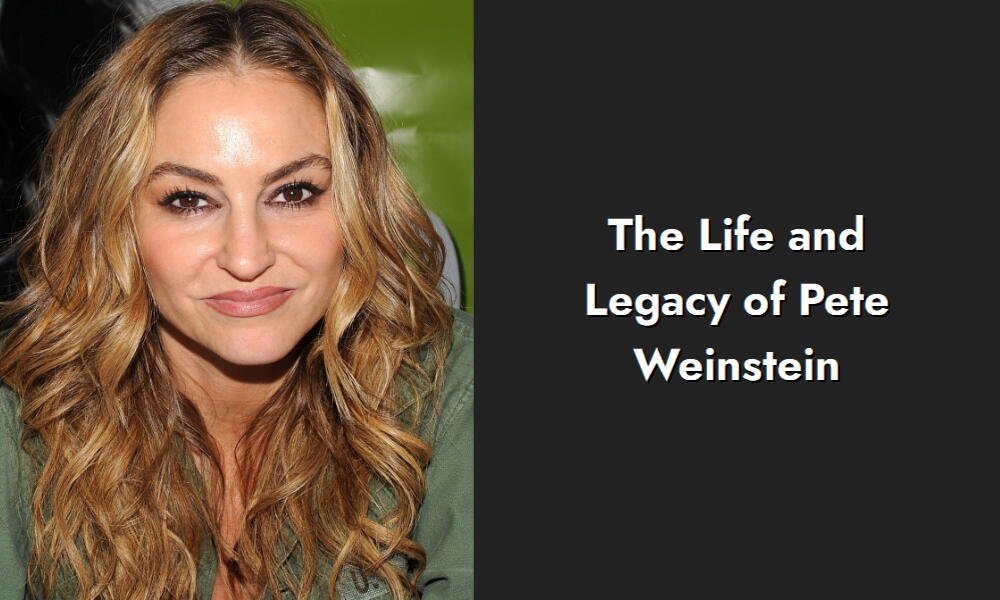 the life and legacy of pete weinstein i