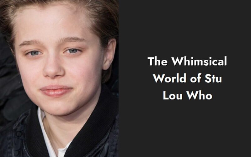 the whimsical world of stu lou who i1309 328